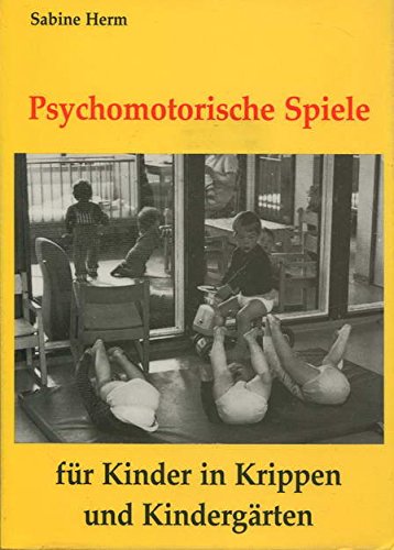 Psychomotorische Spiele für Kinder in Krippen und Kindergärten Parents & Children