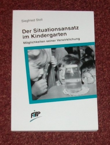 Der Situationsansatz im Kindergarten. Möglichkeiten seiner Verwirklichung - Stoll, Siegfried book
