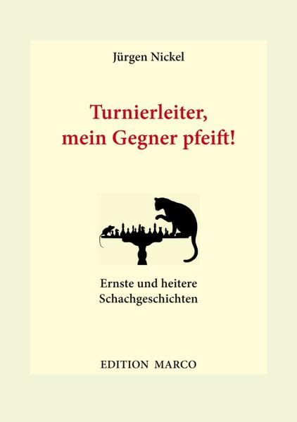Turnierleiter, mein Gegner pfeift!: Ernste und heitere Schachgeschichten Contemporary literature