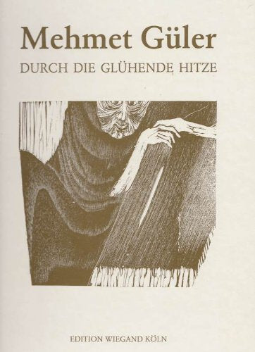 Mehmet Güler - durch die glühende Hitze. Die Holzschnitte 1969-1985 Books