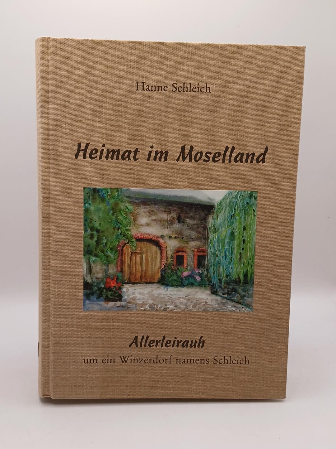 Heimat im Moselland: Allerleirauh um ein Winzerdorf namens Schleich Books