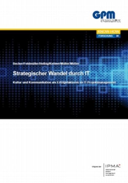 Strategischer Wandel durch IT: Kultur und Kommunikation als Erfolgsfaktoren im IT-Projektmanagement Law