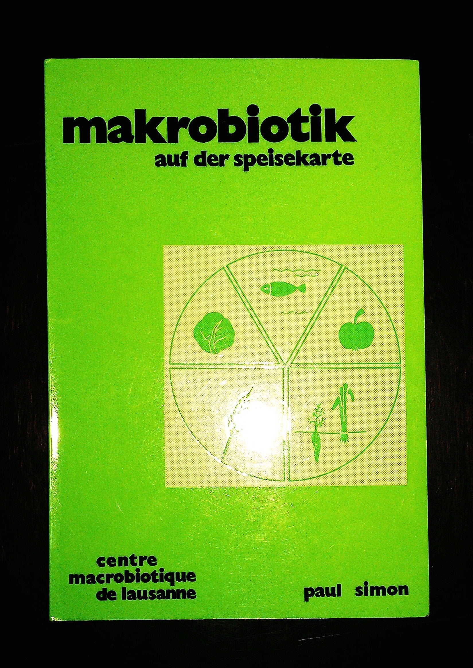Makrobiotik auf der Speisekarte: Eine Einführung in die Praxis der Makrobiotik Leisure, Home & Garden