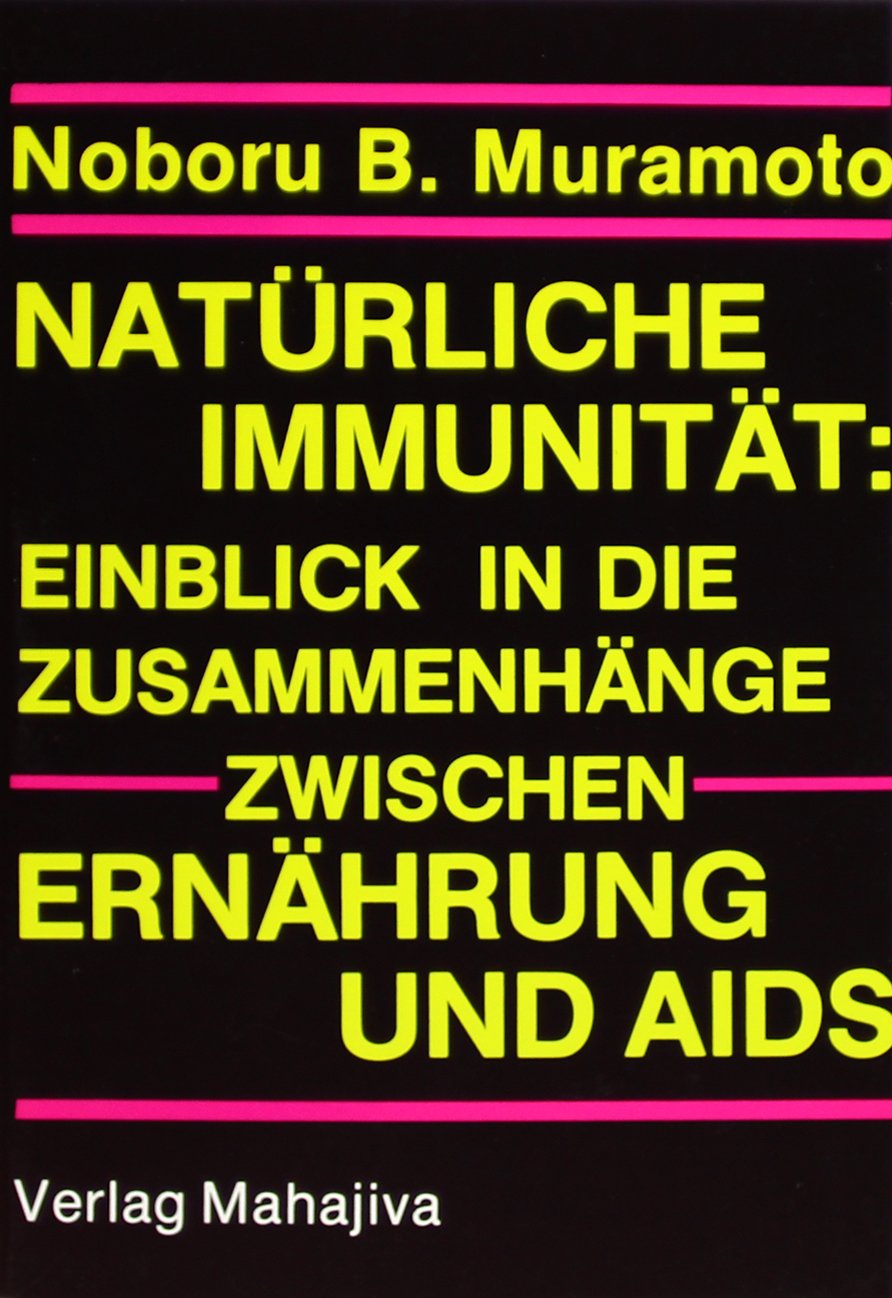 Natürliche Immunität: Einblick in die Zusammenhänge zwischen Ernährung und AIDS Medicine