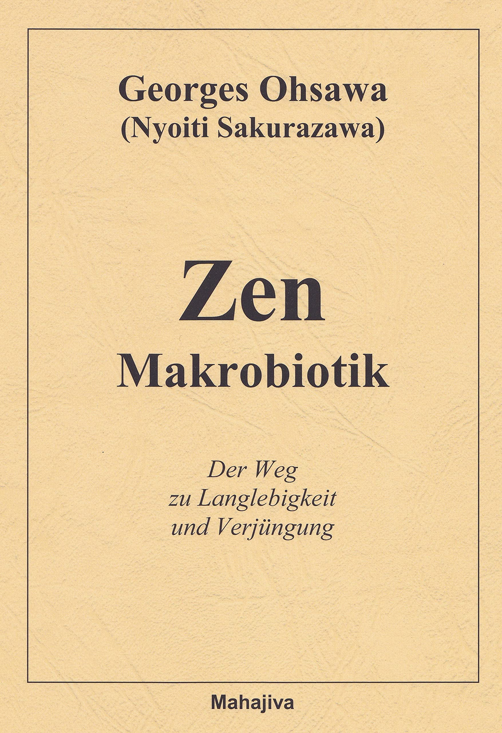 Zen Makrobiotik: Der Weg zu Langlebigkeit und Verjüngung Philosophy