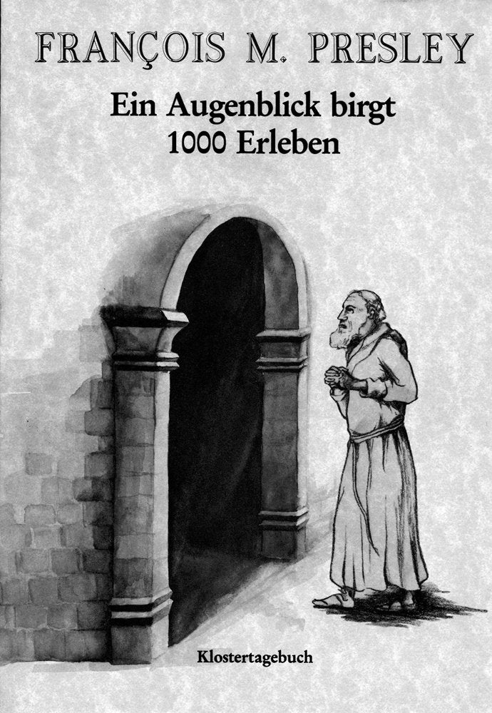 Ein Augenblick birgt 1000 Erleben. Klostertagebuch book