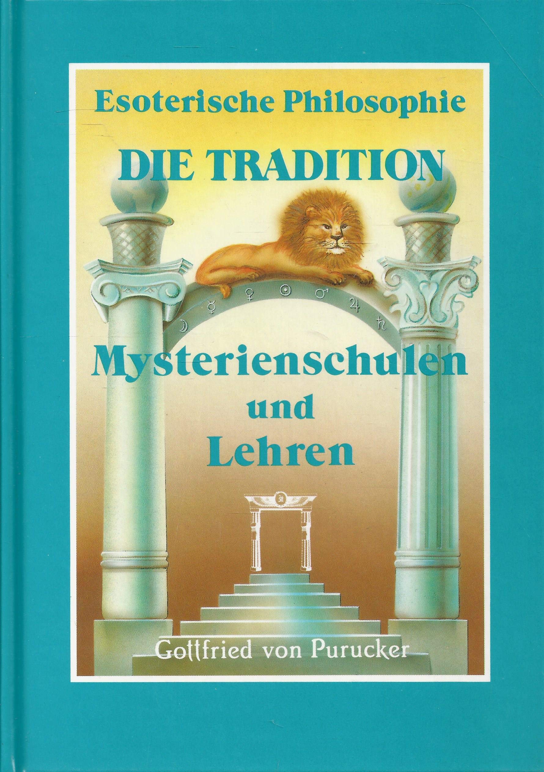 Esoterische Philosophie - Die Tradition: Mysterienschulen und Lehren Philosophy