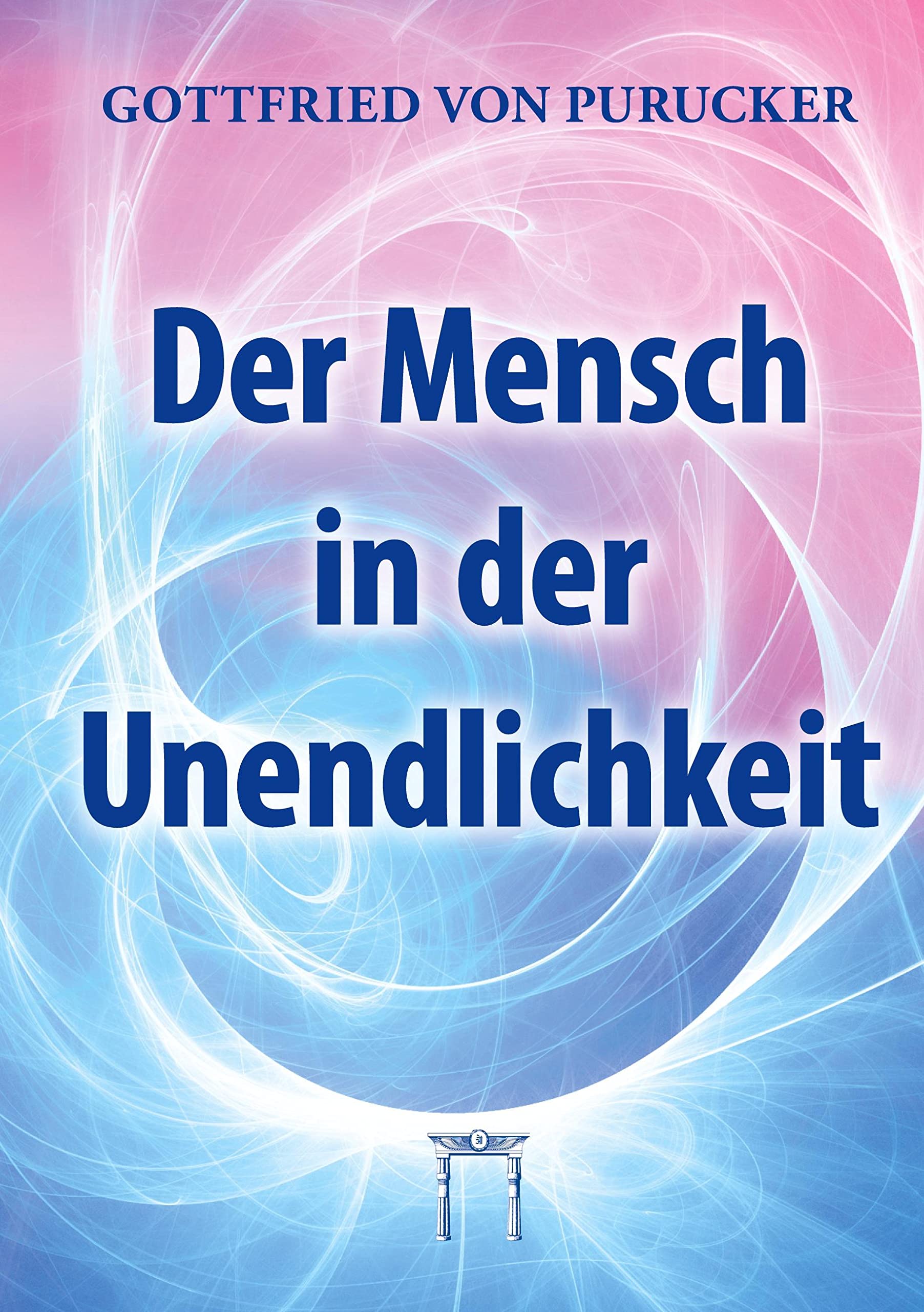 Der Mensch in der Unendlichkeit: Leben – Bewusstsein, Geist und Intelligenz Philosophy