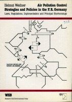 Air Pollution Control Strategies and Policies in the Federal Republic of Germany. Laws, Regulations, Implementation and Principal Shortcomings Books