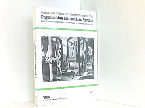 Organisation als soziales System. Kontrolle und Kommunikationstechnologie in Arbeitsorganisationen Politics & History
