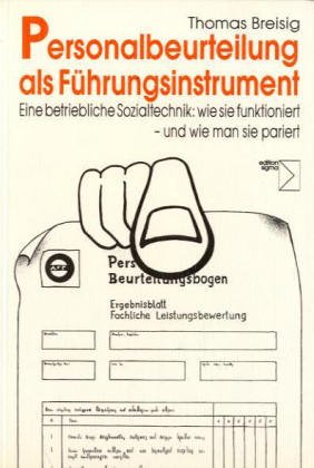Personalbeurteilung als Führungsinstrument: Eine betriebliche Sozialtechnik: wie sie funktioniert - und wie man sie pariert Law