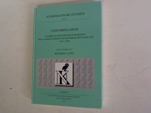 Concordia Ditat: 50 Jahre Numismatische Kommission der Länder in der Bundesrepublik Deutschland 1950-2000 (Numismatische Studien) Books