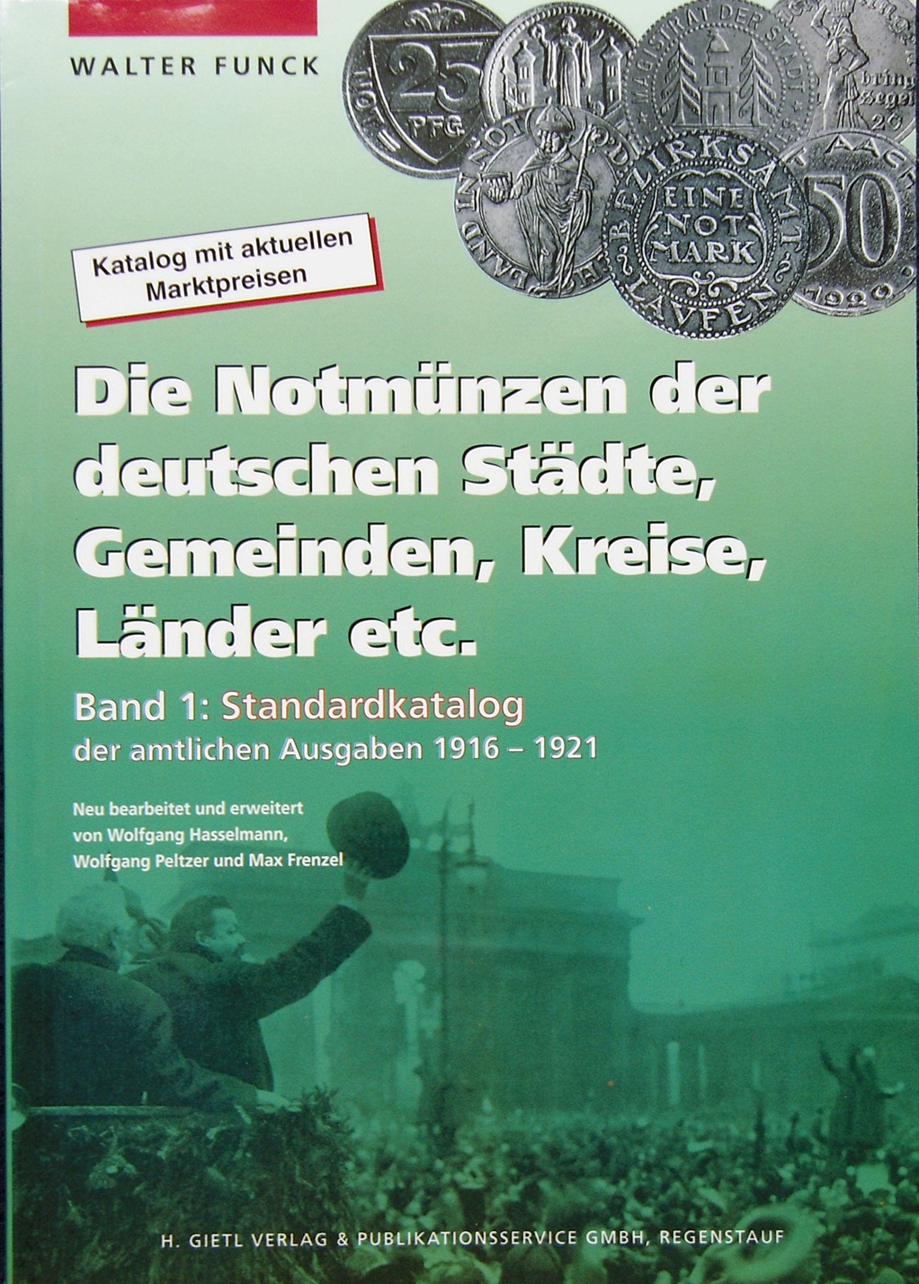 Die Notmünzen der deutschen Städte, Gemeinden, Kreise, Länder etc., Bd.1, Standardkatalog der amtlichen Ausgaben 1916-1921 Reference Books