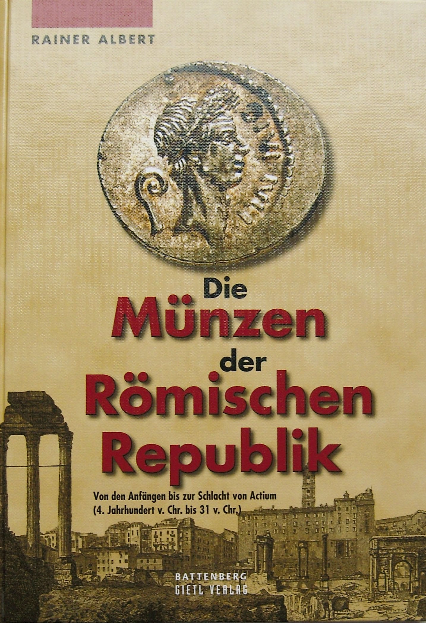 Die Münzen der Römischen Republik: Von den Anfängen bis zur Schlacht von Actium (4. Jahrhundert v. Chr. bis 31 v. Chr.) Hobbies & Crafts