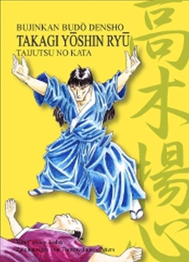 Takagi-Yôshin-Ryû Taijutsu no Kata: Bujinkan Budô Denshô Leisure & Fun