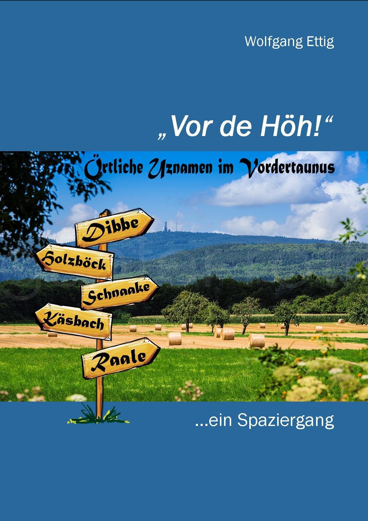 Vor de Höh' - Örtliche Uznamen im Vordertaunus - Ettig, Wolfgang book