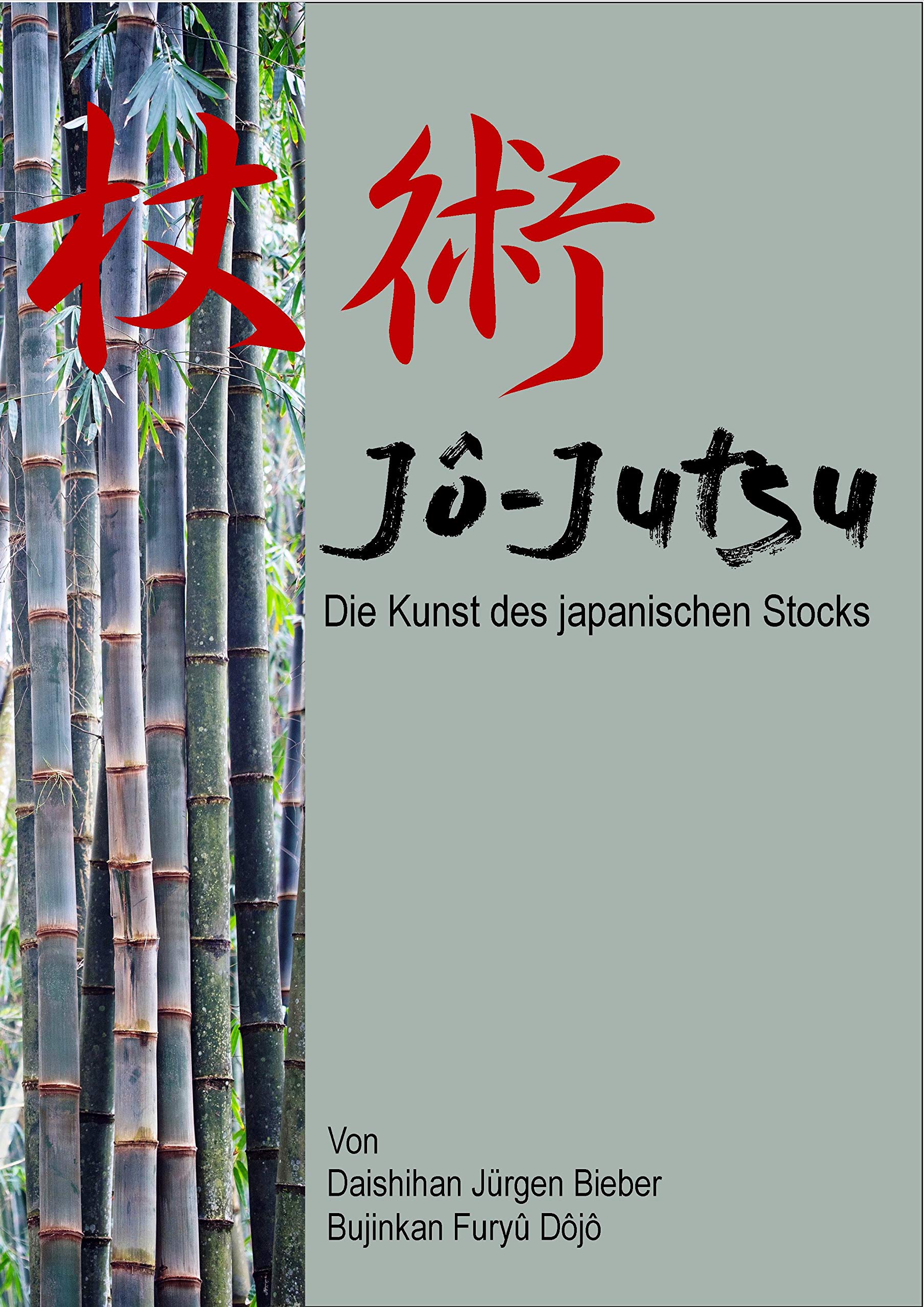 Jô-Jutsu: Die Kunst des japanischen Stocks book