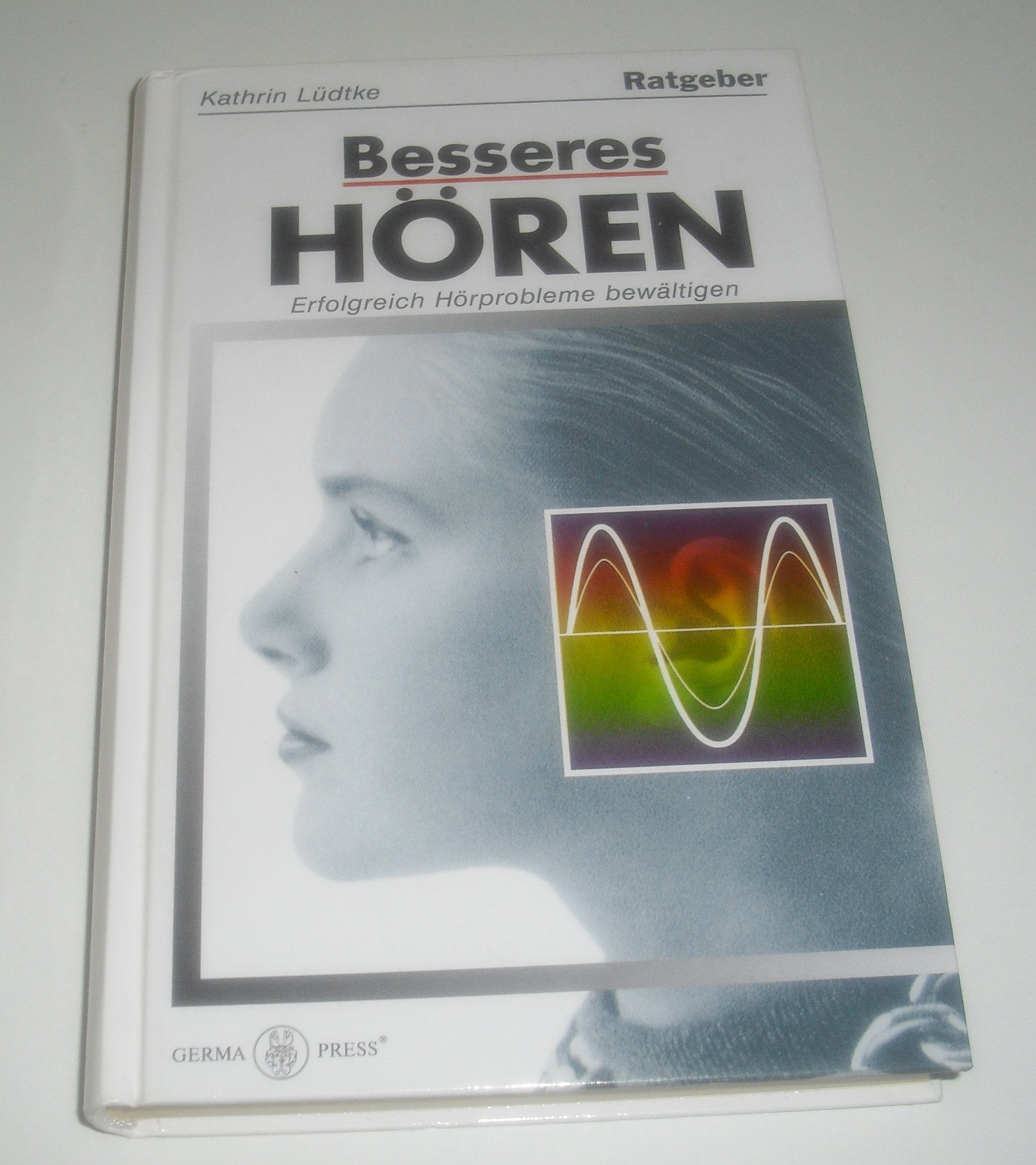 Besseres Hören: Erfolgreich Hörprobleme bewältigen. Ratgeber (Ratgeber Gesundheit) Health, Nutrition & Fitness