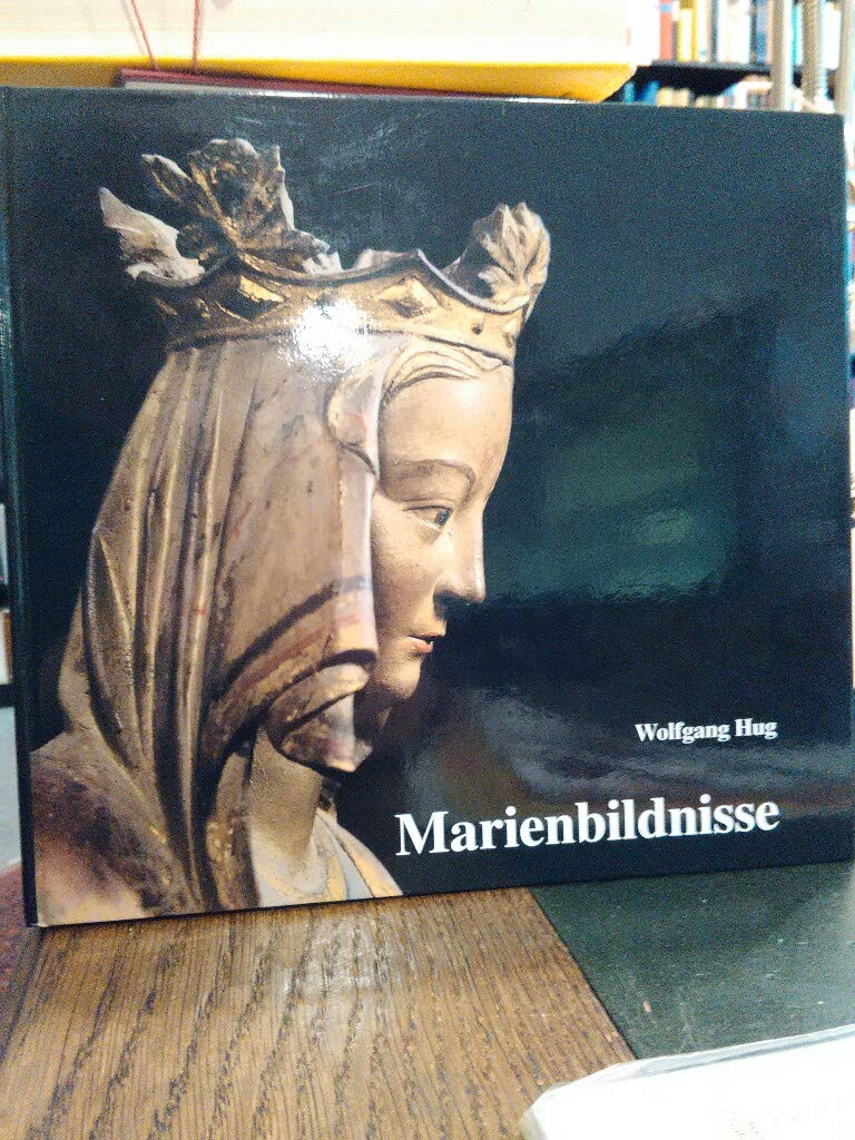Marienbildnisse. Madonnen im Breisgau aus neun Jahrhunderten. Marienkunst und -frömmigkeit im Breisgau. Freiburg und Umgebung, Kaiserstuhl, Markgräflerland Religion & Esotericism