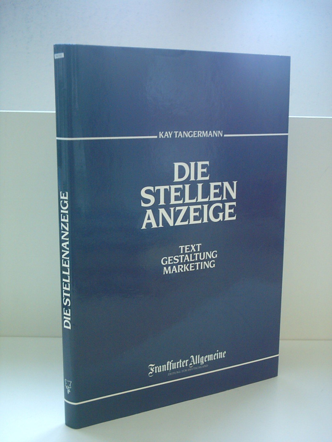 Die Stellenanzeige. Textgestaltung Marketing Business, Finance & Career