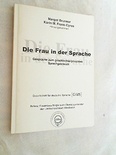 Die Frau in der Sprache: Gespräche zum geschlechtergerechten Sprachgebrauch Politics & History