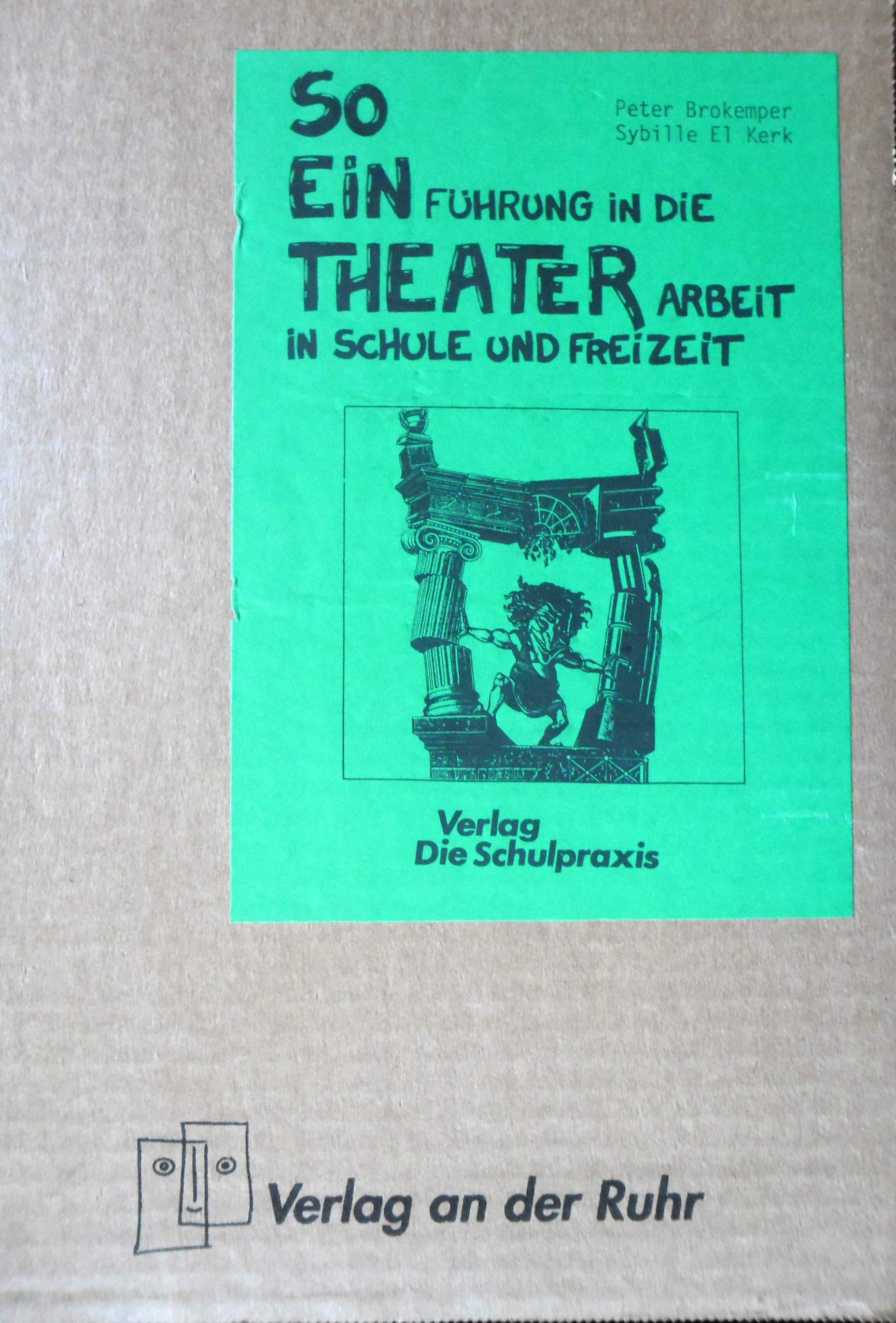 So ein Theater. Einführung in die Theaterarbeit in Schule und Freizeit Film, Art & Culture