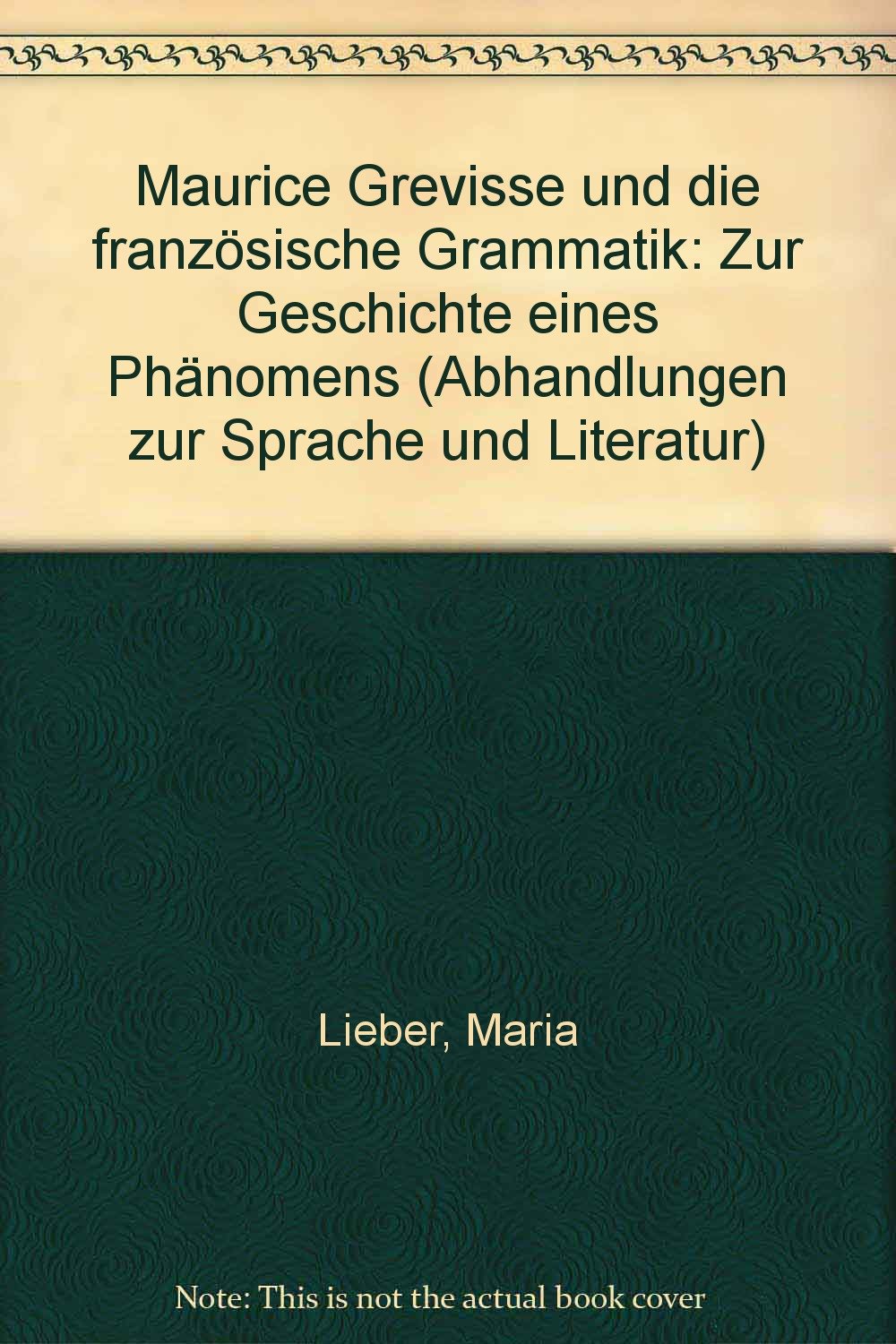 Maurice Grevisse und die französische Grammatik: Zur Geschichte eines Phänomens (Abhandlungen zur Sprache und Literatur) Foreign Languages ​​& Dictionaries