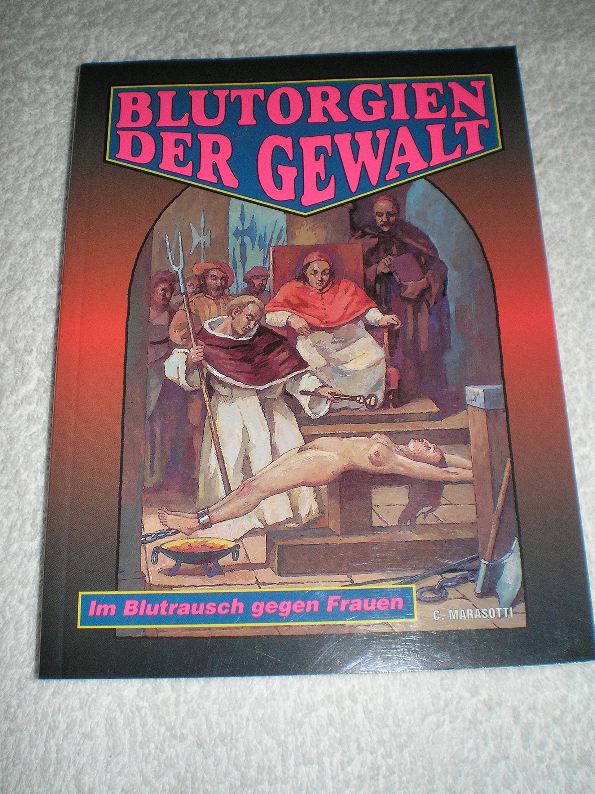 Blutorgien der Gewalt - Im Blutrausch gegen Frauen - C. Marasotti Books