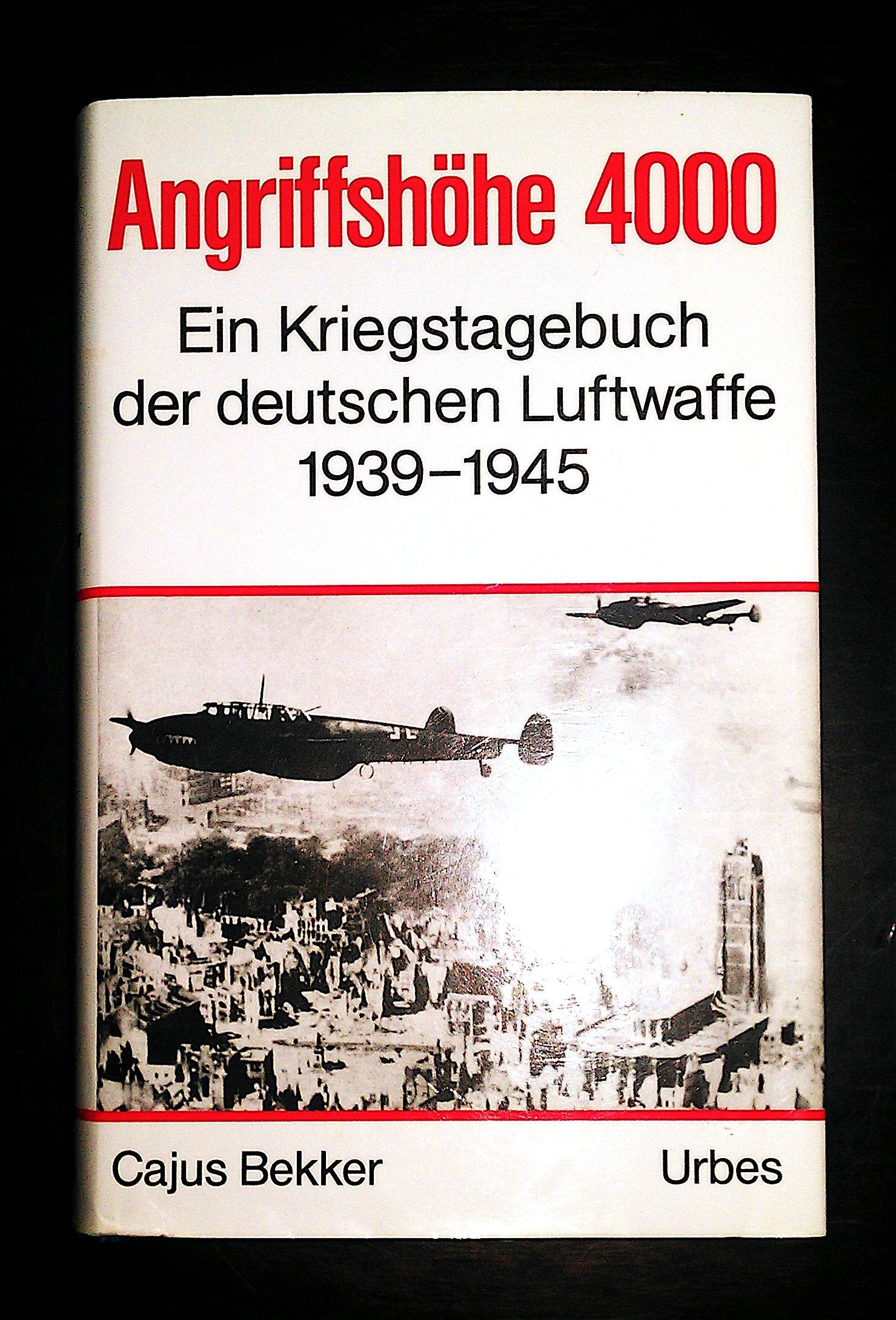 Angriffshöhe 4000. Ein Kriegstagebuch der deutschen Luftwaffe 1939 - 1945 book