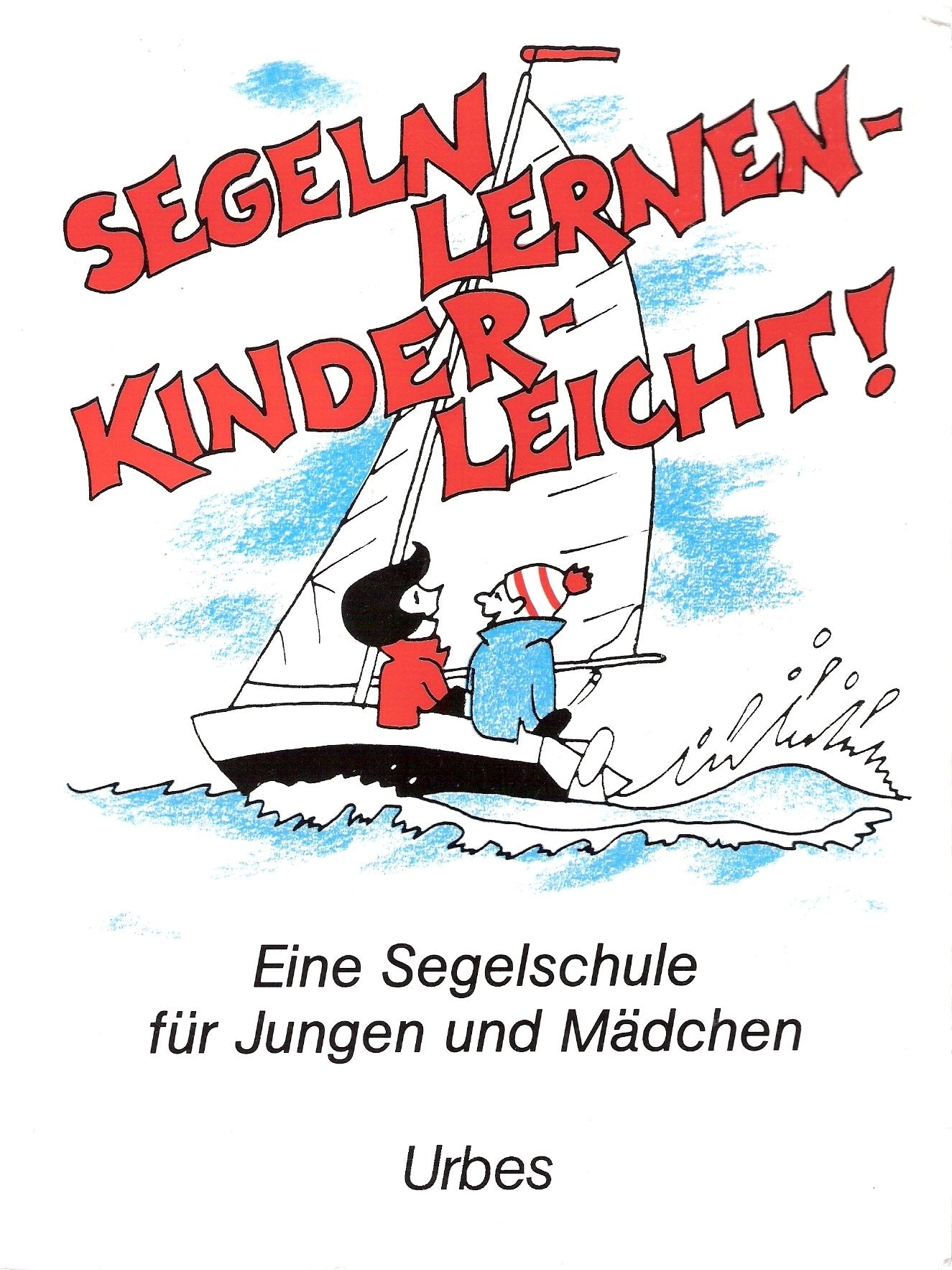 Segeln lernen - kinderleicht!: Eine Segelschule für Jungen und Mädchen Manga