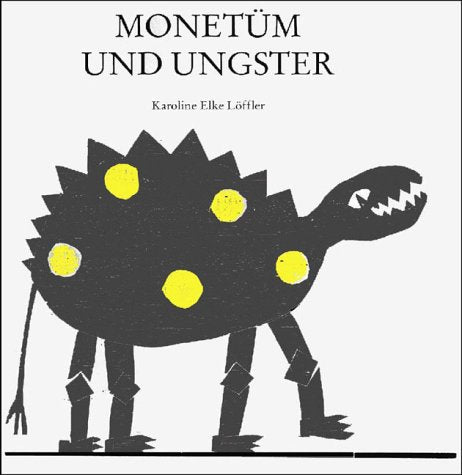 Monetüm und Ungster: Ein Bilderbuch nicht nur für Kinder Books