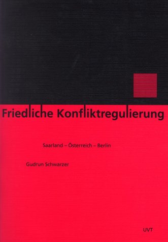 Friedliche Konfliktregulierung. Saarland - Österreich - Berlin Books