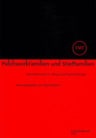 Patchworkfamilien und Stieffamilien. Besonderheiten in Alltag und Psychotherapie Books