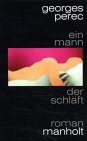 Ein Mann der schläft: Roman. Aus d. Französ. v. Eugen Helmle Contemporary literature
