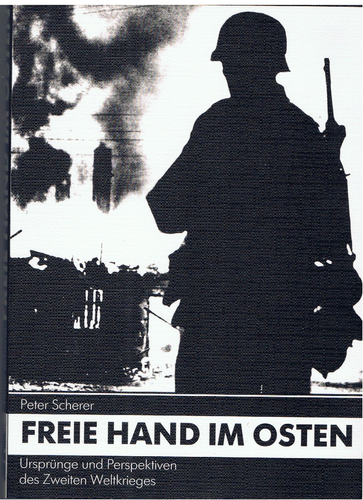 Freie Hand im Osten: Ursprünge und Perspektiven des Zweiten Weltkrieges Politics & History