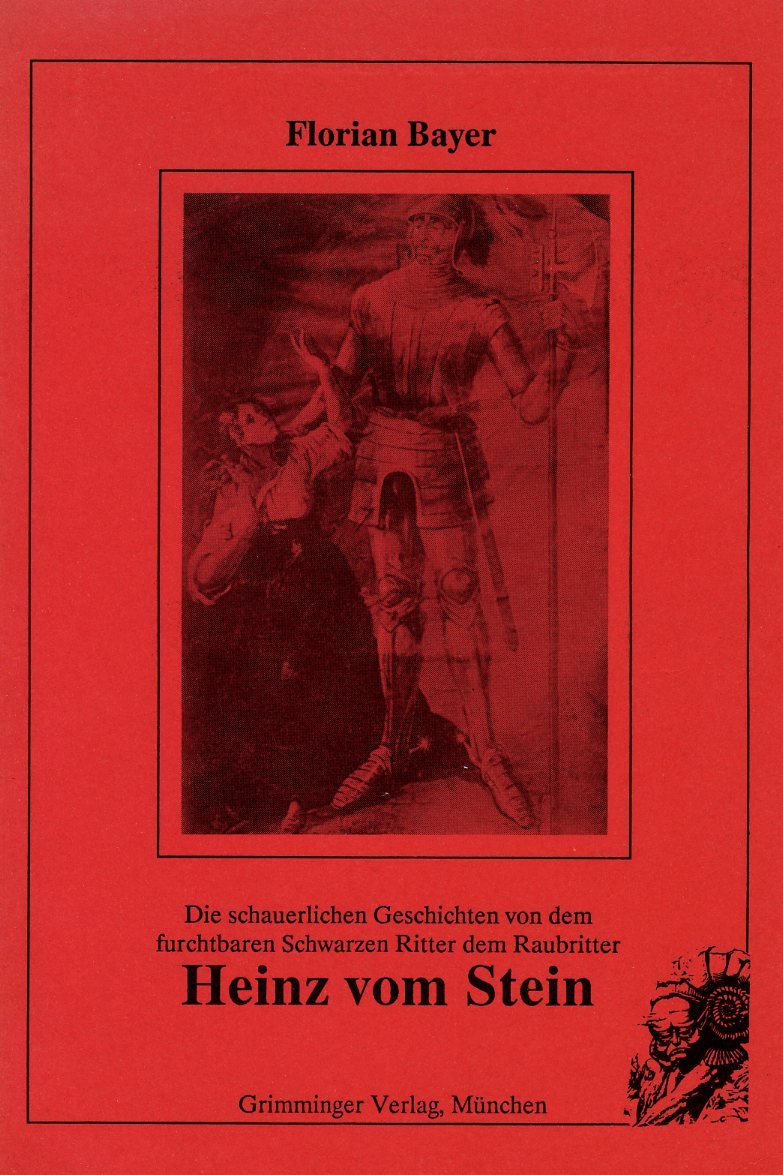 Die schauerlichen Geschichten von dem furchtbaren Schwarzen Ritter, dem Raubritter Heinz vom Stein Books