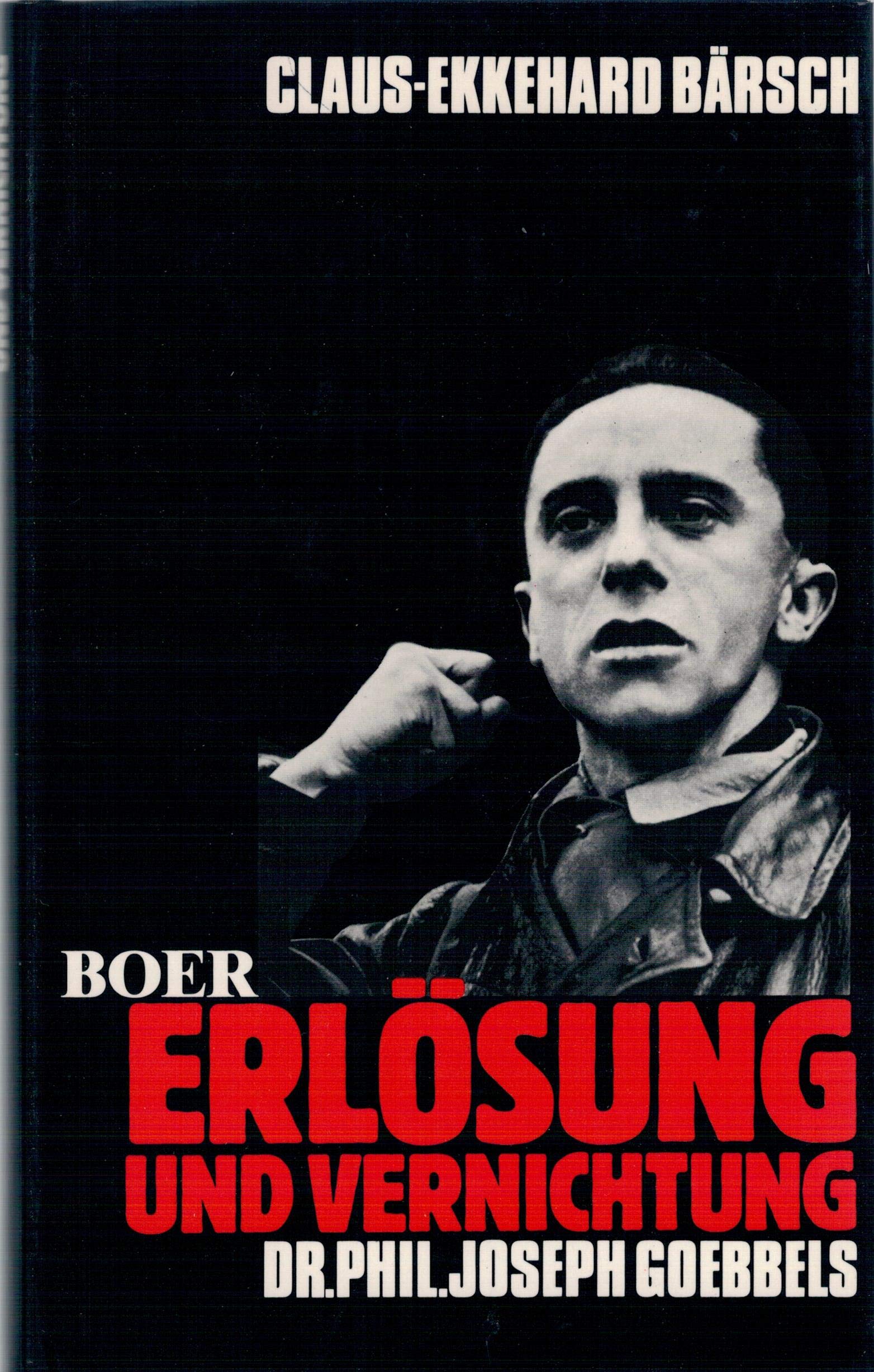 Joseph Goebbels - Erlösung und Vernichtung: Zur Psyche und Ideologie eines jungen Nationalsozialisten (1923-1927) Politics & Society Books