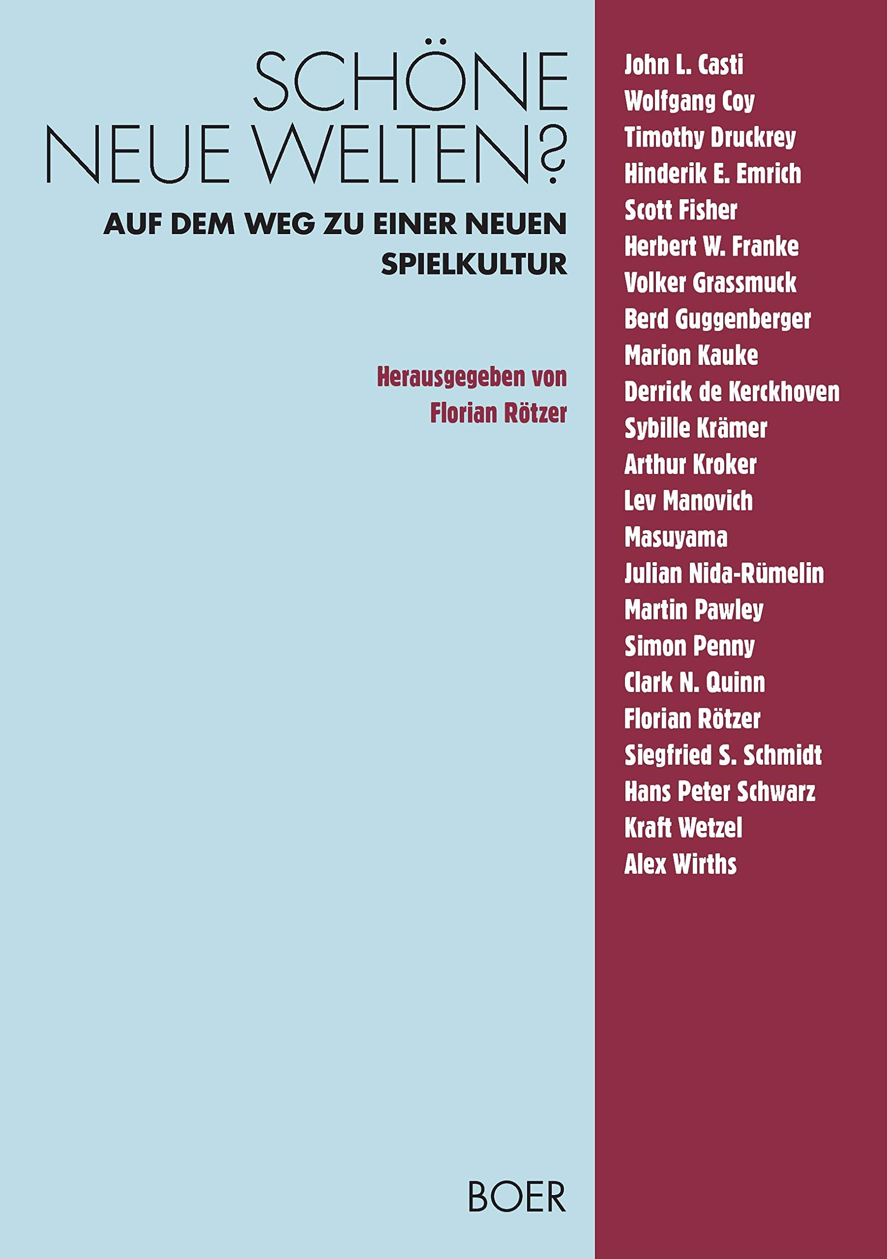 Schöne neue Welten?: Auf dem Weg zu einer neuen Spielkultur Media & Communication