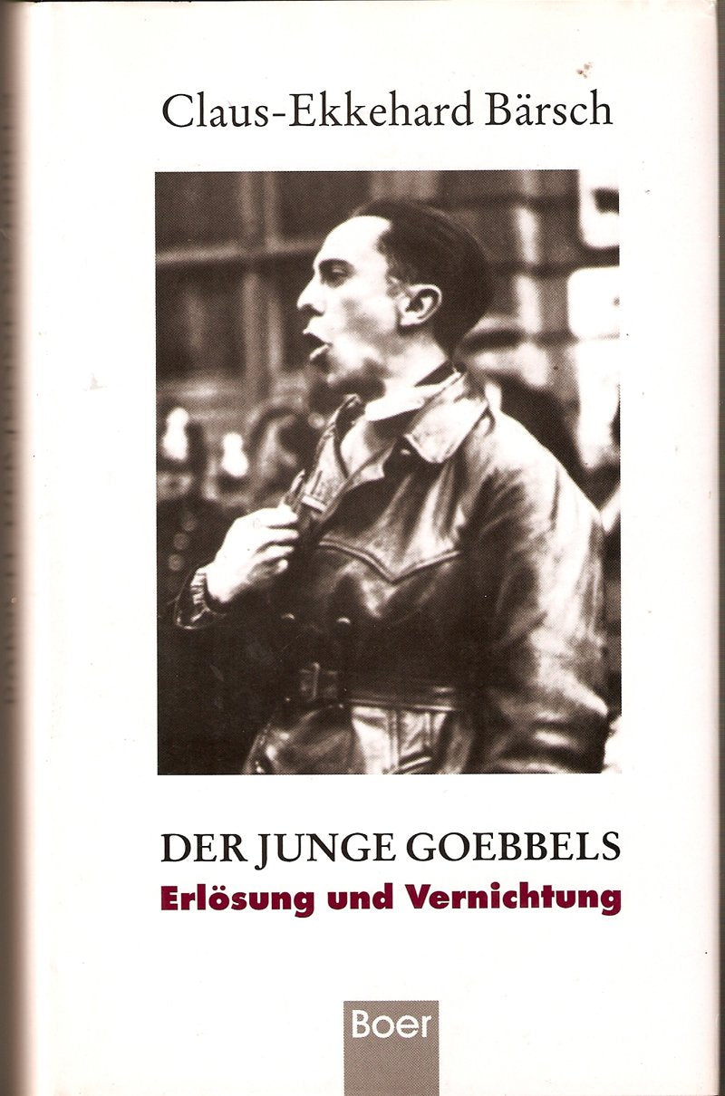 Der junge Goebbels: Erlösung und Vernichtung Politics & Society