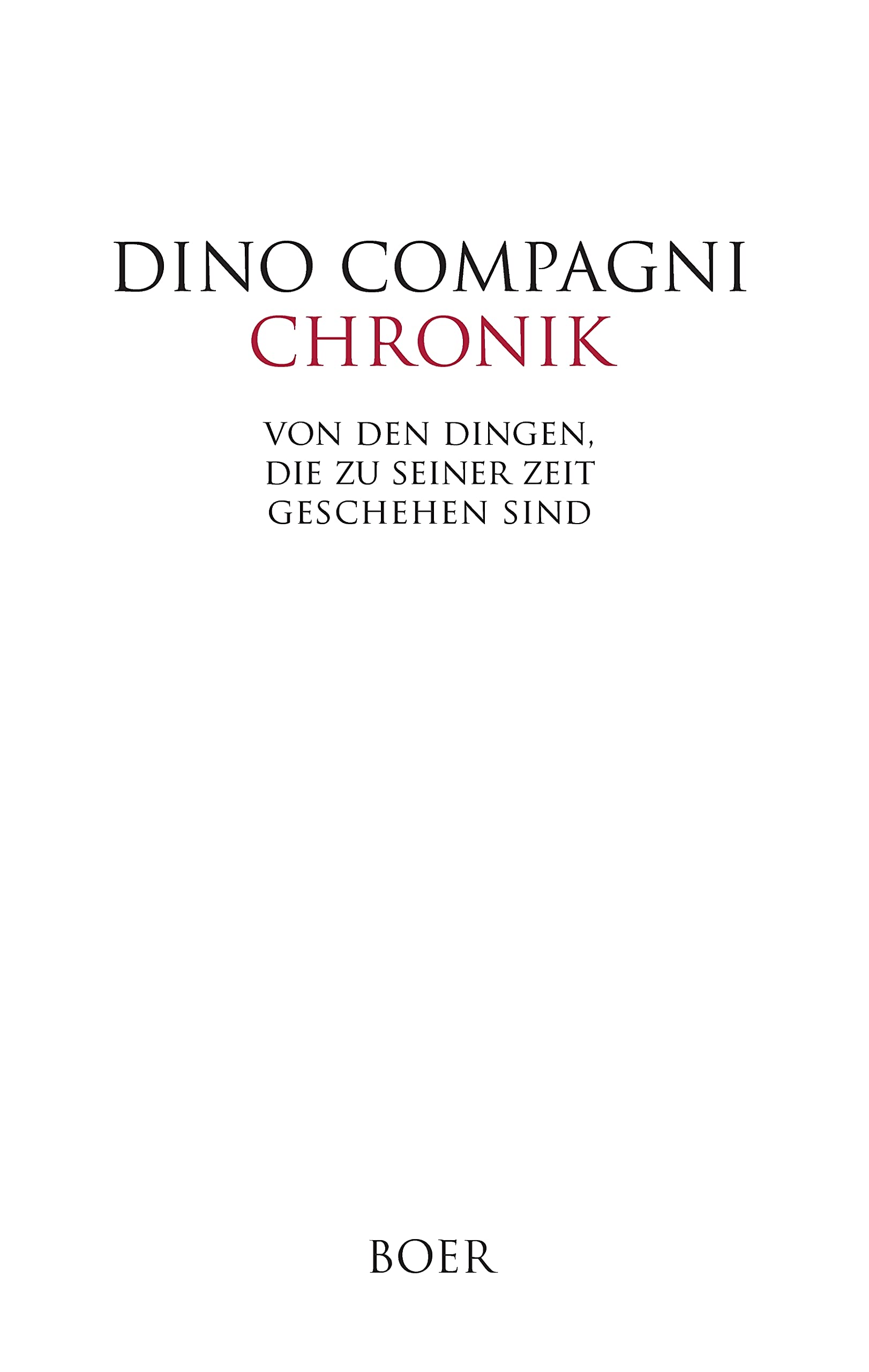 Chronik: Von den Dingen, die zu seiner Zeit geschehen sind: Italienisch - Deutsch; Übersetzt und eingeleitet von Ida Schwartz Art & Literature