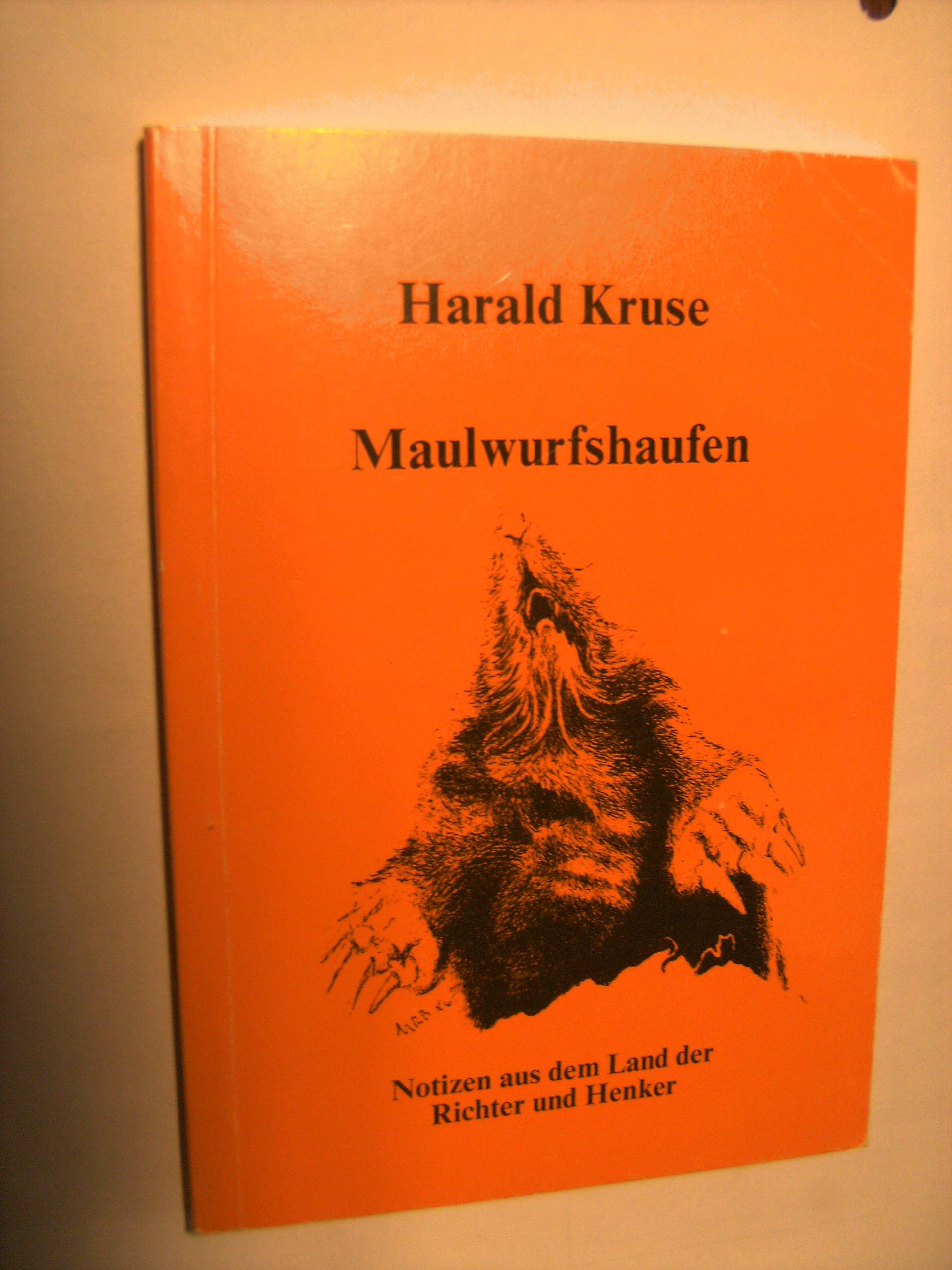 Maulwurfshaufen: Notizen aus dem Land der Richter und Henker Poetry