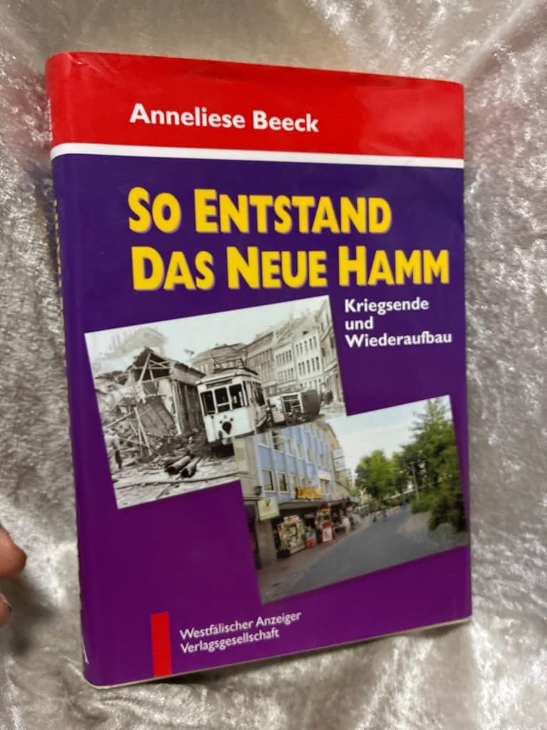 So entstand das neue Hamm: Kriegsende und Wiederaufbau Politics & History