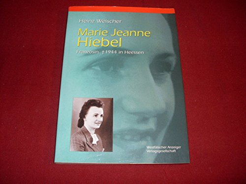 Marie Jeanne Hiebel: Französin, gestorben 1944 in Heessen Books