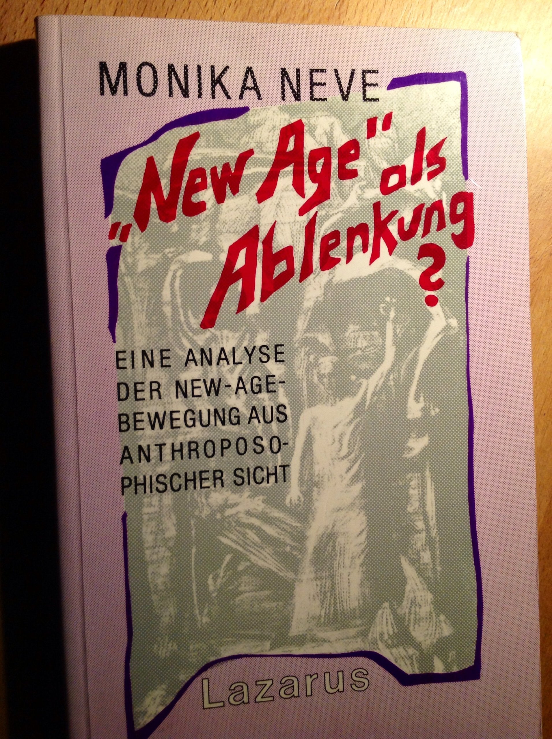 "New Age" als Ablenkung?: Eine Analyse der New Age-Bewegung aus anthroposophischer Sicht Books