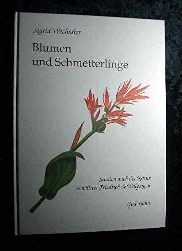 Blumen und Schmetterlinge: Studien nach der Natur von Peter Friedrich de Walpergen book