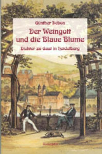 Der Weingott und die Blaue Blume: Dichter zu Gast in Heidelberg Poetry