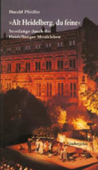 Alt-Heidelberg, du Feine. Streifzüge durch das Heidelberger Musikleben Film, Art & Culture