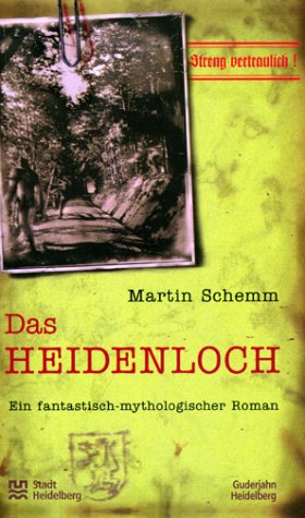 Das Heidenloch. Ein fantastisch-mythologischer Roman Books