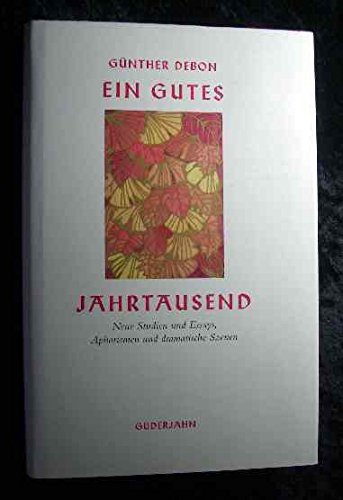 Ein gutes Jahrtausend: Neue Studien und Essays, Aphorismen und dramatische Szenen Contemporary literature