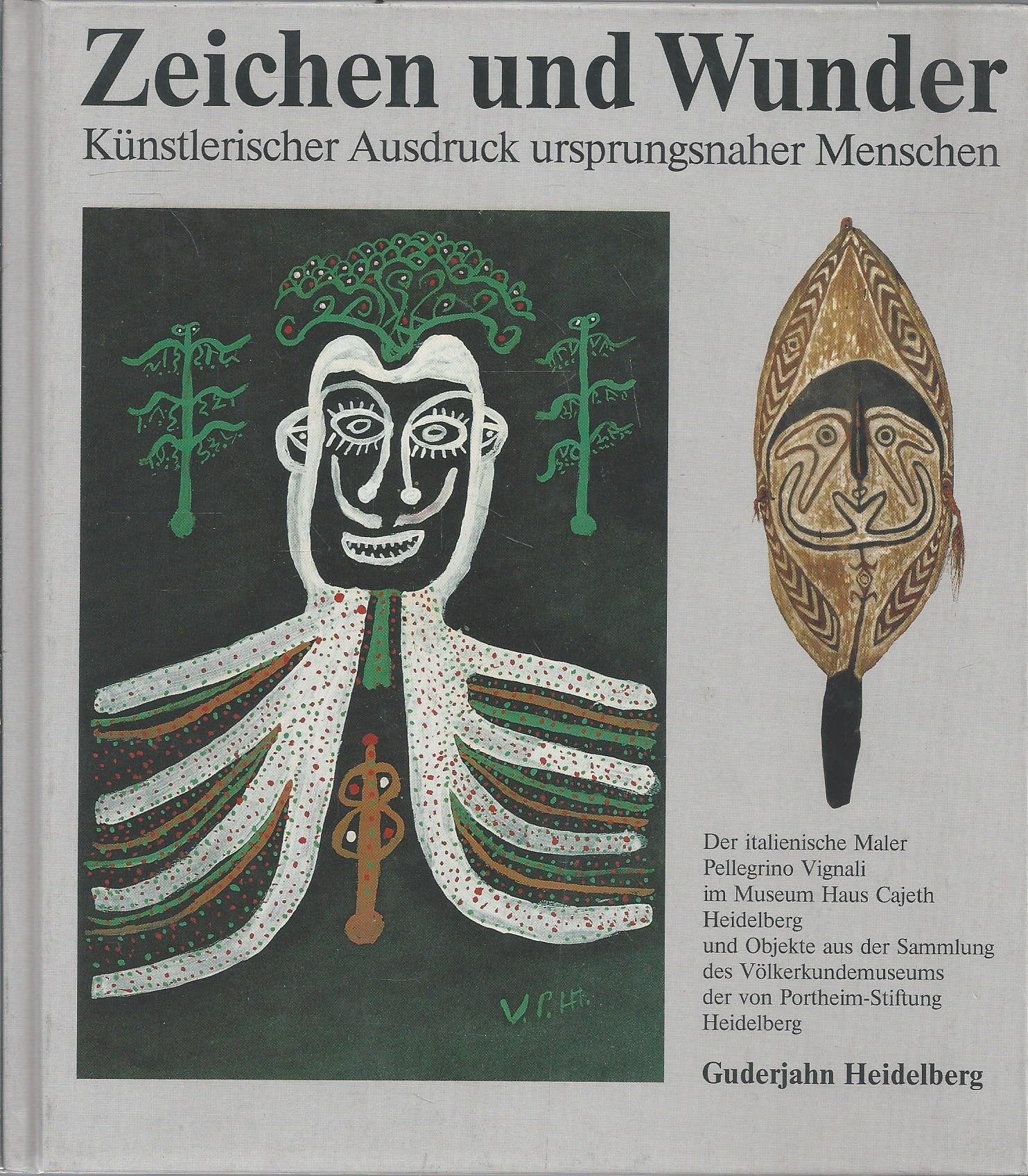 Zeichen und Wunder: Künstlerischer Ausdruck ursprungsnaher Menschen: Künstlerischer Ausdruck ursprungsnaher Menschen. Der italienische Maler ... Cajeth, Primitive Malerei im 20. Jahrhundert Film, Art & Culture